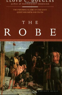 Book cover of The Robe, by Lloyd C. Douglas