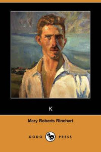 Book cover for K, by Mary Roberts Rinehart