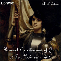 Audiobook cover of Personal Recollections of Joan of Arc, by Mark Twain, read by John Greenman at LibriVox
