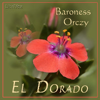 Audiobook cover of EL Dorado by Baroness Orczy, read by Karen Savage at LibriVox