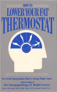 Book cover for How to Lower Your Fat Thermostat, by Dennis Remington, Garth Fisher, and Edward Parent