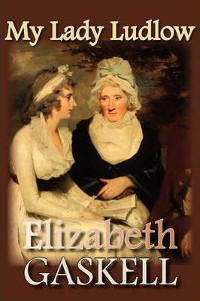 Book cover for My Lady Ludlow, by Elizabeth Gaskell