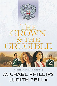Book cover for The Crown & the Crucible, by Michael Phillips and Judith Pella