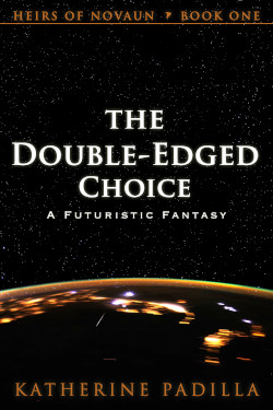 Book cover of The Double-Edged Choice, by Katherine Padilla, published by Novaun Novels