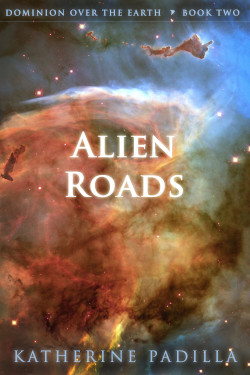 Book cover for Alien Roads, by Katherine Padilla, published by Novaun Novels
