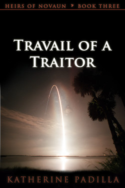 Book cover of Travail of a Traitor, by Katherine Padilla, published by Novaun Novels
