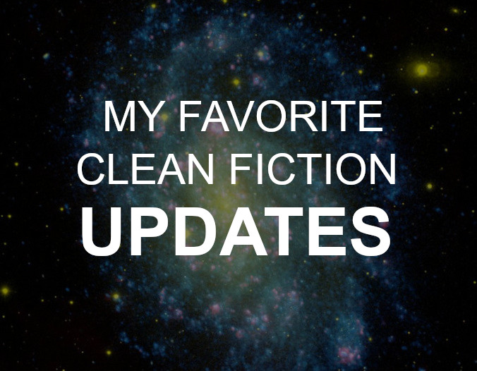 "My Favorite Clean Fiction Updates" over a space photo picturing a galaxy of blue, purple, and yellow stars