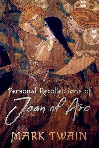 Book cover for Personal Recollections of Joan of Arc, by Mark Twain